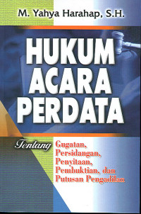 Image of Hukum Acara Perdata: Tentang gugatan, persidangan, penyitaan, pembuktian dan putusan pengadilan
