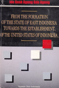 From the formation of the state of east Indonesia towards the establishment of the United States of Indonesia