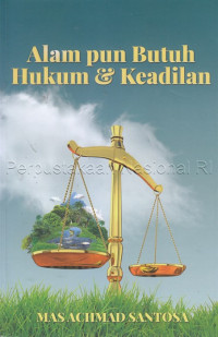 Alam pun butuh hukum dan keadilan