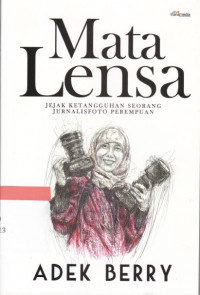 Image of Mata lensa : jejak ketangguhan seorang jurnalisfoto perempuan