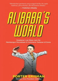 Image of Alibaba's World: perjalanan luar biasa Jack Ma membangun perusahaan e-commerce terbesar di dunia