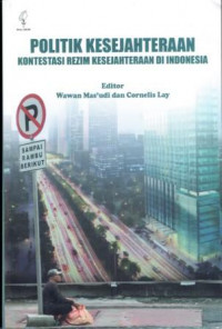 Image of Politik Kesejahteraan: Kontestasi rezim kesejahteraan di Indonesia