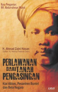 Perlawanan Dari Tanah Pengasingan: kiai abbas, pesantren buntet dan bela negara