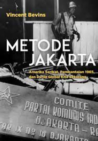 Metode Jakarta: Amerika Serikat, Pembantaian 1965, dan Dunia Global Kita Sekarang