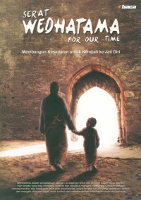 Image of Serat wedhatama for our time : membangun kesadaran untuk kembali ke jati diri