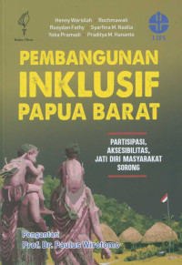 Image of Pembangunan Inklusif Papua Barat : partisipasi, aksesbilitas, jati diri masyarakat Sorong