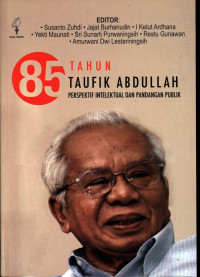 Image of 85 Tahun Taufik Abdullah : Perspektif Intelektual dan Pandangan Publik