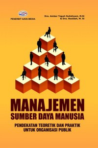 Manajemen Sumber Daya Manusia : pendekatan teoretik dan praktik untuk organisasi publik