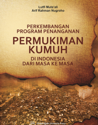 Image of Permukiman Kumuh di Indonesia dari Masa ke Masa: Perkembangan Program Penanganan