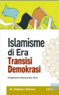 Islamisme di Era Transisi Demokrasi: pengalaman indonesia dan mesir