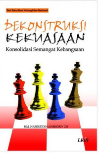Image of Dekonstruksi Kekuasaan Konsolidasi Semangat Kebangsaan