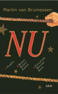 Image of NU, Tradisi, Relasi-relasi Kuasa, Pencarian Wacana Baru