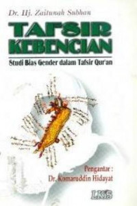 Image of Tafsir Kebencian: Studi Bias Gender dalam Tafsir Qur'an