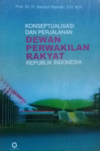 Konseptualisasi dan Perjalanan Dewan Perwakilan Rakyat Republik Indonesia