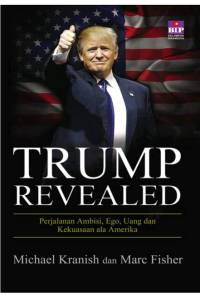 Image of Trump Revealed: perjalanan ambisi, ego, uang dan kekuasaan ala Amerika