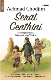 Serat Centhini Jilid 2A : Menyingkap Rasa, Menyurat yang Tersirat