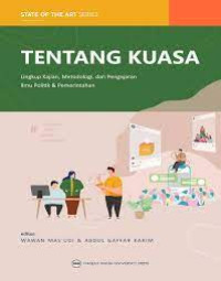 Image of TENTANG KUASA: Lingkup Kajian Metodologi dan Pengajaran Ilmu Politik dan Pemerintahan