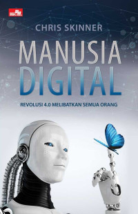 Image of Manusia Digital: Revolusi 4.0 Melibatkan Semua Orang