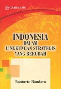 Indonesia dalam Lingkungan Strategis yang Berubah