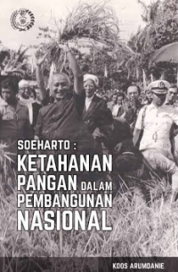 Image of Soeharto: ketahanan pangan dalam pembangunan nasional
