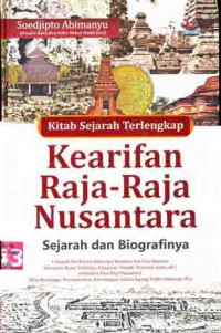 Kitab Sejarah Terlengkap Kearifan Raja-Raja Nusantara: sejarah dan biografinya