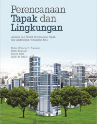 Image of Perencanaan Tapak dan Lingkungan: analisis dan teknik perencanaan tapak dan lingkungan terbangun kota