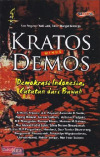 Kratos Minus Demos:Demokrasi Indonesia, catatan dari bawah