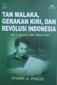 Tan Malaka, Gerakan Kiri, dan Revolusi Indonesia: jilid I: Agustus 1945-Maret 1946