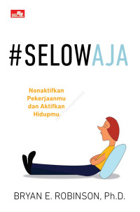 Image of #Selowaja: nonaktifkan pekerjaanmu dan aktifkan hidupmu