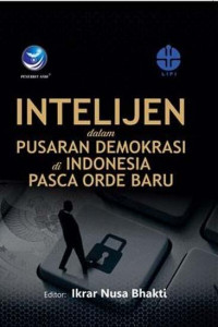 Intelijen Dalam Pusaran Demokrasi di Indonesia Pasca Orde Baru