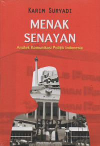 Menak Senayan: Arsitek Komunikasi Politik Indonesia