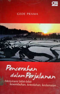 Image of Pencerahan dalam Perjalanan : Menyirami Bibit-Bibit Kesembuhan, Keteduhan, Kedamaian
