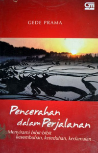 Pencerahan dalam Perjalanan : Menyirami Bibit-Bibit Kesembuhan, Keteduhan, Kedamaian