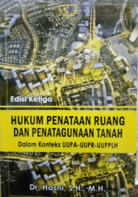 Image of Hukum Penataan Ruang dan Penatagunaan Tanah : dalam Konteks UUPA-UUPR-UUPPLH