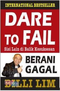 Image of Dare to Fail= Berani Gagal: Sisi Lain di Balik Kesuksesan