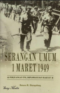 Image of Serangan Umum 1 Maret 1949 : perjuangan TNI, diplomasi, dan rakyat