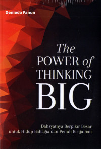 Image of The Power Of Thinking Big: Dahsyatnya Berpikir Besar Untuk Hidup Bahagia dan Penuh Keajaiban