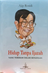 Image of Hidup tanpa Ijazah : yang terekam dalam kenangan