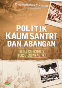 Politik Kaum Santri Dan Abangan: Refleksi historis perseteruan NU-PKI