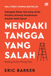 Mendaki Tangga yang Salah: Barking Up the Wrong Tree