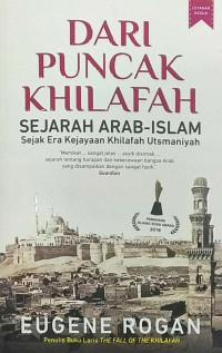 Image of Dari Puncak Khilafah: sejarah Arab-Islam sejak era kejayaan Khilafah Utsmaniyah