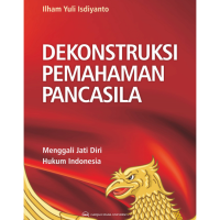Image of Dekonstruksi Pemahaman Pancasila: menggali jati diri hukum indonesia
