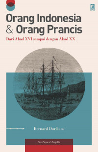 Image of Orang Indonesia & Orang Prancis : dari abad XVI sampai dengan abad XX