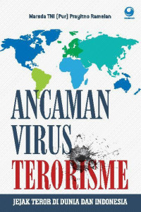 Image of Ancaman Virus Terorisme: jejak teror di dunia dan indonesia