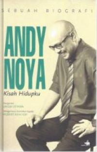 Andy Noya : kisah hidupku (sebuah biografi)