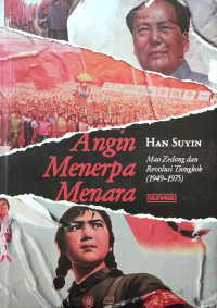 Image of Angin Menerpa Menara: Mao Zedong dan Revolusi Tiongkok (1949-1975)