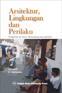 Arsitektur, Lingkungan, Dan Perilaku Pengantar ke Teori Metodologi dan Aplikasi