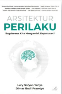 Arsitektur Perilaku: Bagaimana Kita Mengambil Keputusan?