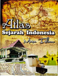 Atlas Sejarah Indonesia : Masa Islam