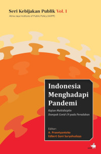 Image of Seri Kebijakan Publik Vol. 1 Indonesia Menghadapi Pandemi: Kajian Multidisiplin Dampak Covid-19 pada Peradaban